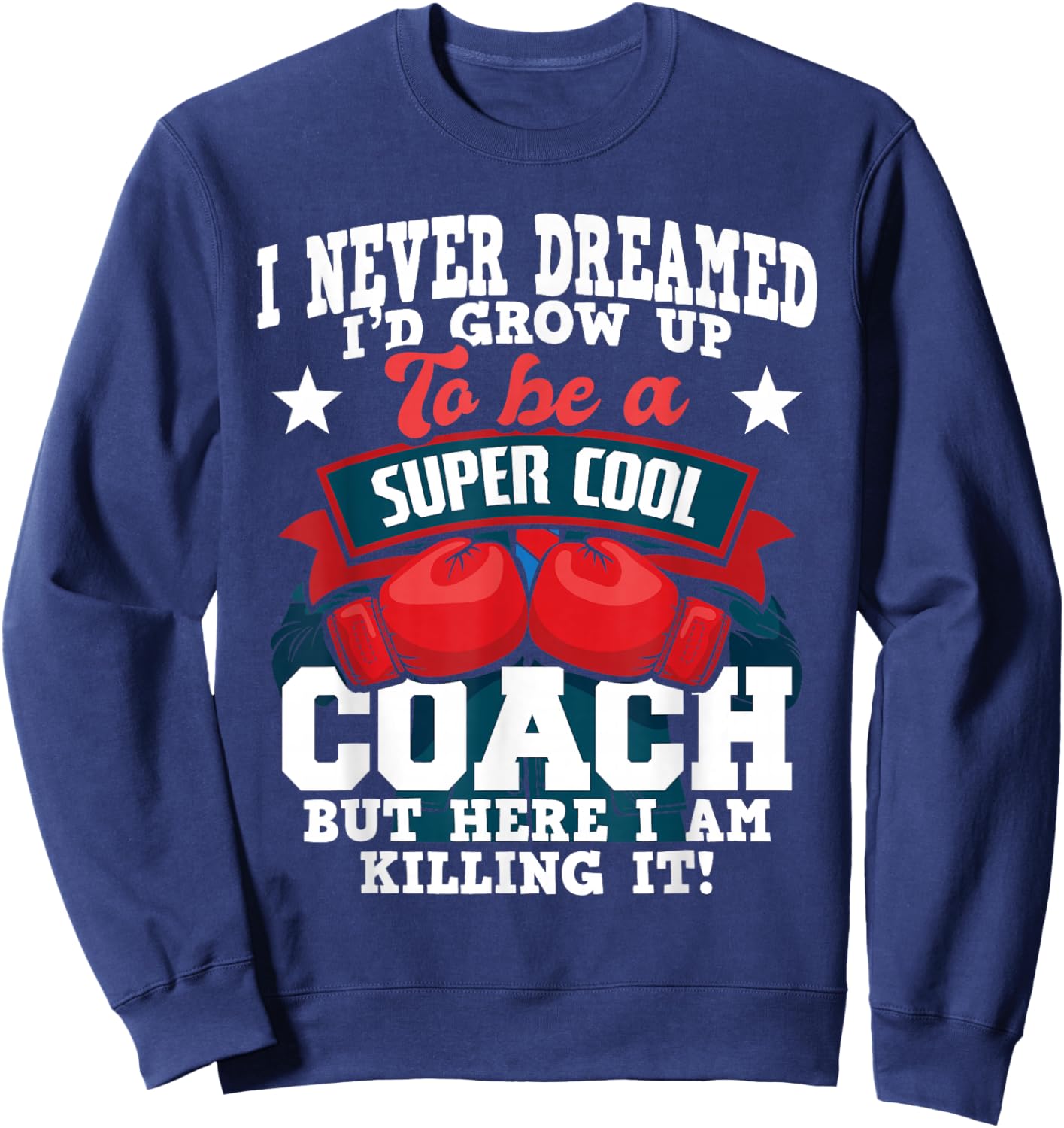 Boxing Coach - Kickboxing Kickboxer Gym Boxer Sweatshirt - Sweatshirt | Navy