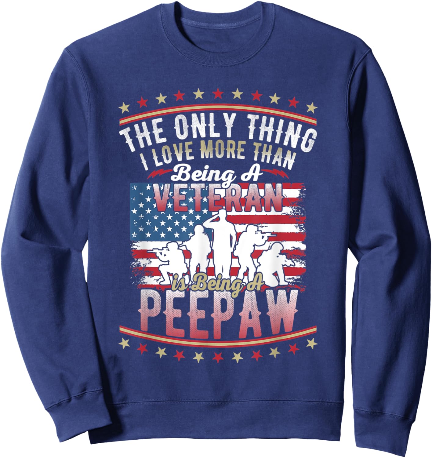 Proud US Flag I Love More Than Being A Veteran Peepaw Sweatshirt - Sweatshirt | Navy