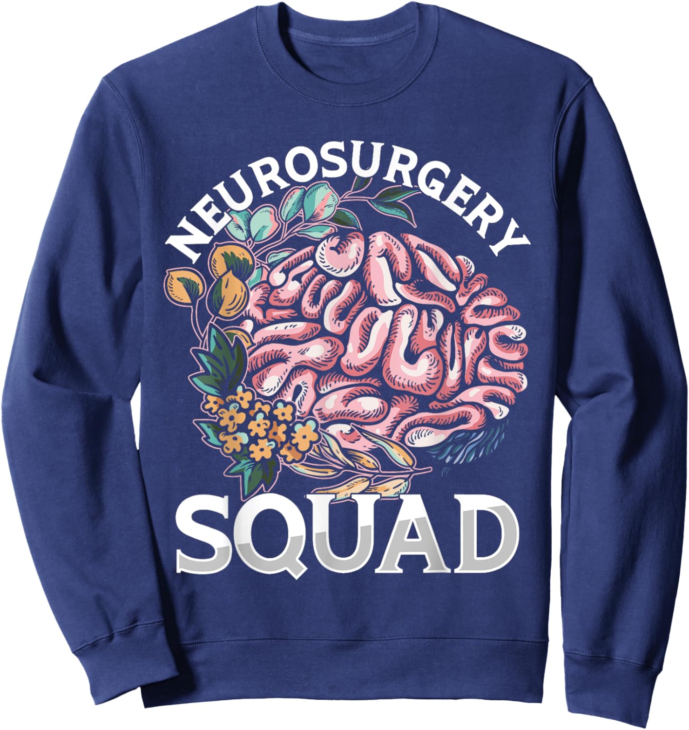 Neurosurgeon Brain Doctor Neurosurgery Squad Neurologist Sweatshirt - Sweatshirt | Navy
