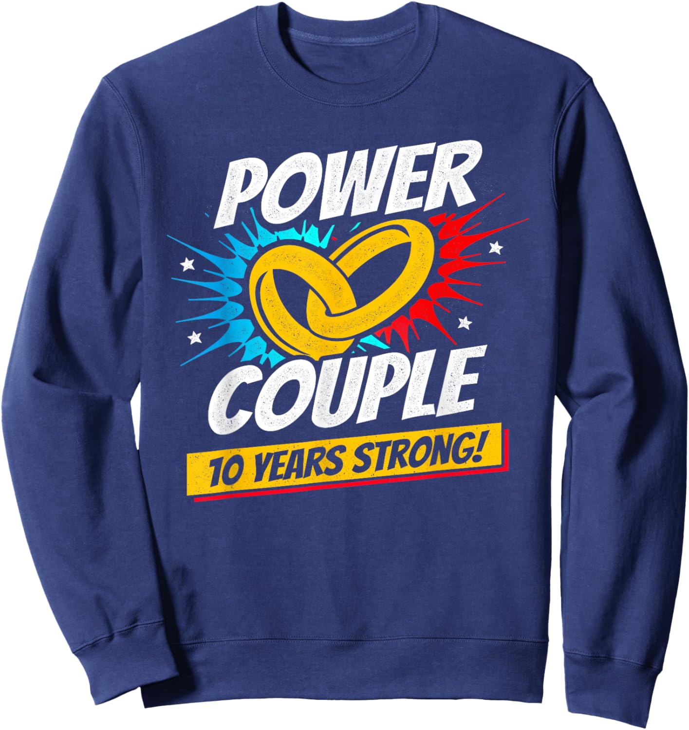 Married 10 Years - Power Couple - 10th Wedding Anniversary Sweatshirt - Sweatshirt | Navy
