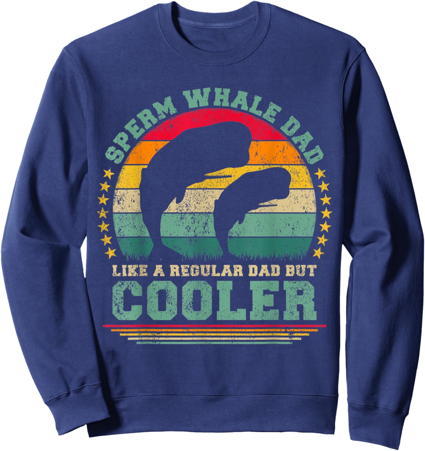 Sperm Whale Dad Like A Regular Dad But Cooler Father's Day Sweatshirt - Sweatshirt | Navy