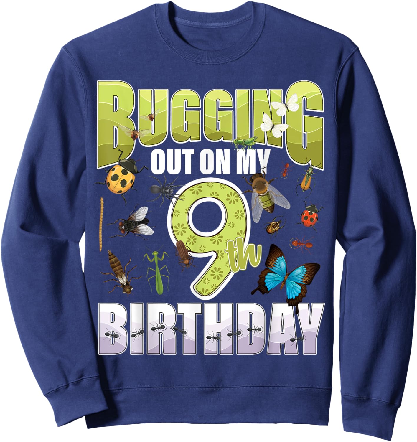 9 Year old Insect Lovers Bugging Out On My 9th Birthday Bug Sweatshirt - Sweatshirt | Navy