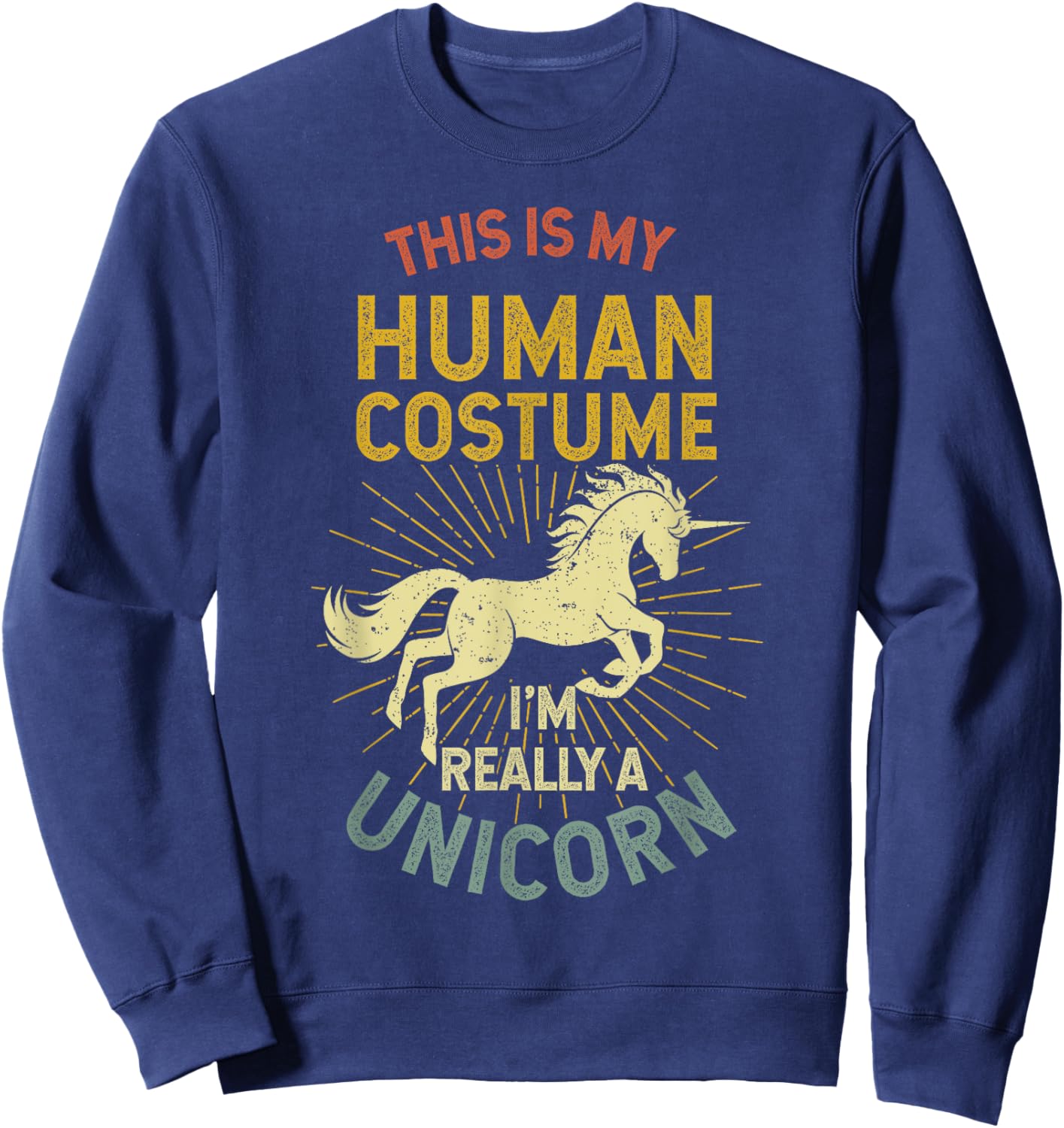 This Is My Human Costume I'm Really A Unicorn Sweatshirt - Sweatshirt | Navy