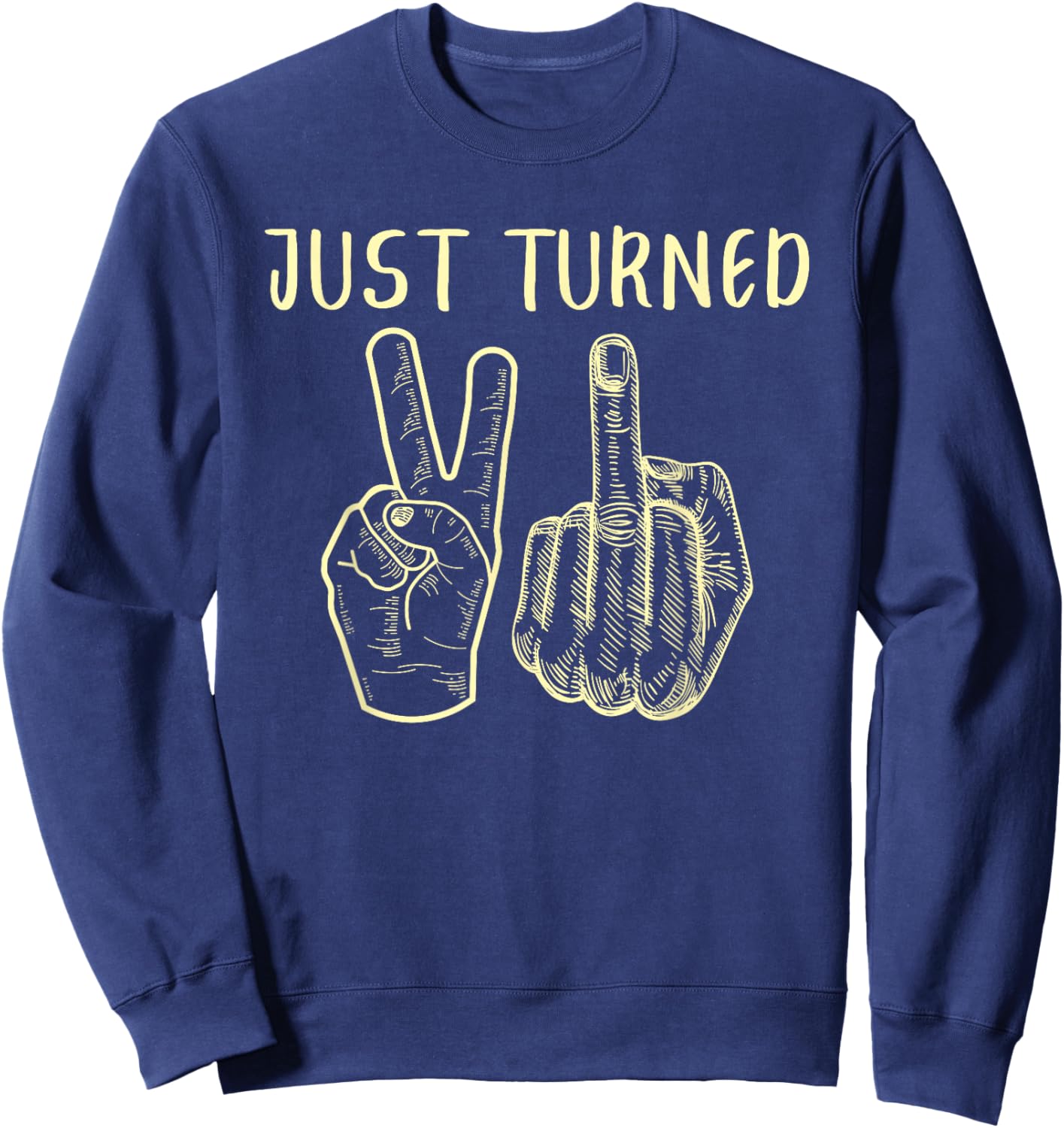 Just Turned 21 Years Old Funny 21st Birthday Party Sweatshirt - Sweatshirt | Navy