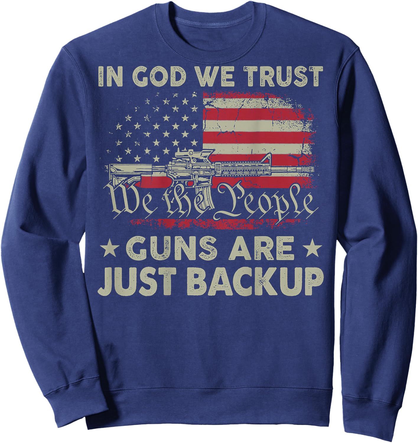 In God We Trust Guns Are Just Backup (on back) Sweatshirt - Sweatshirt | Navy