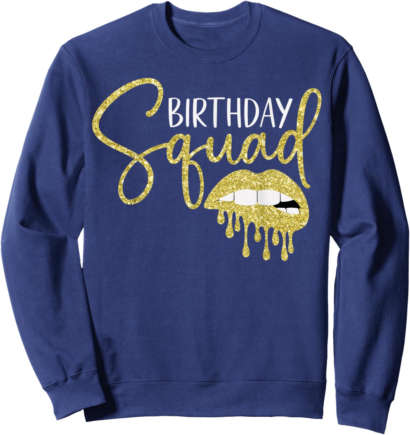Birthday Squad Crew Golden Lips Queen Matching Party Women Sweatshirt - Sweatshirt | Navy