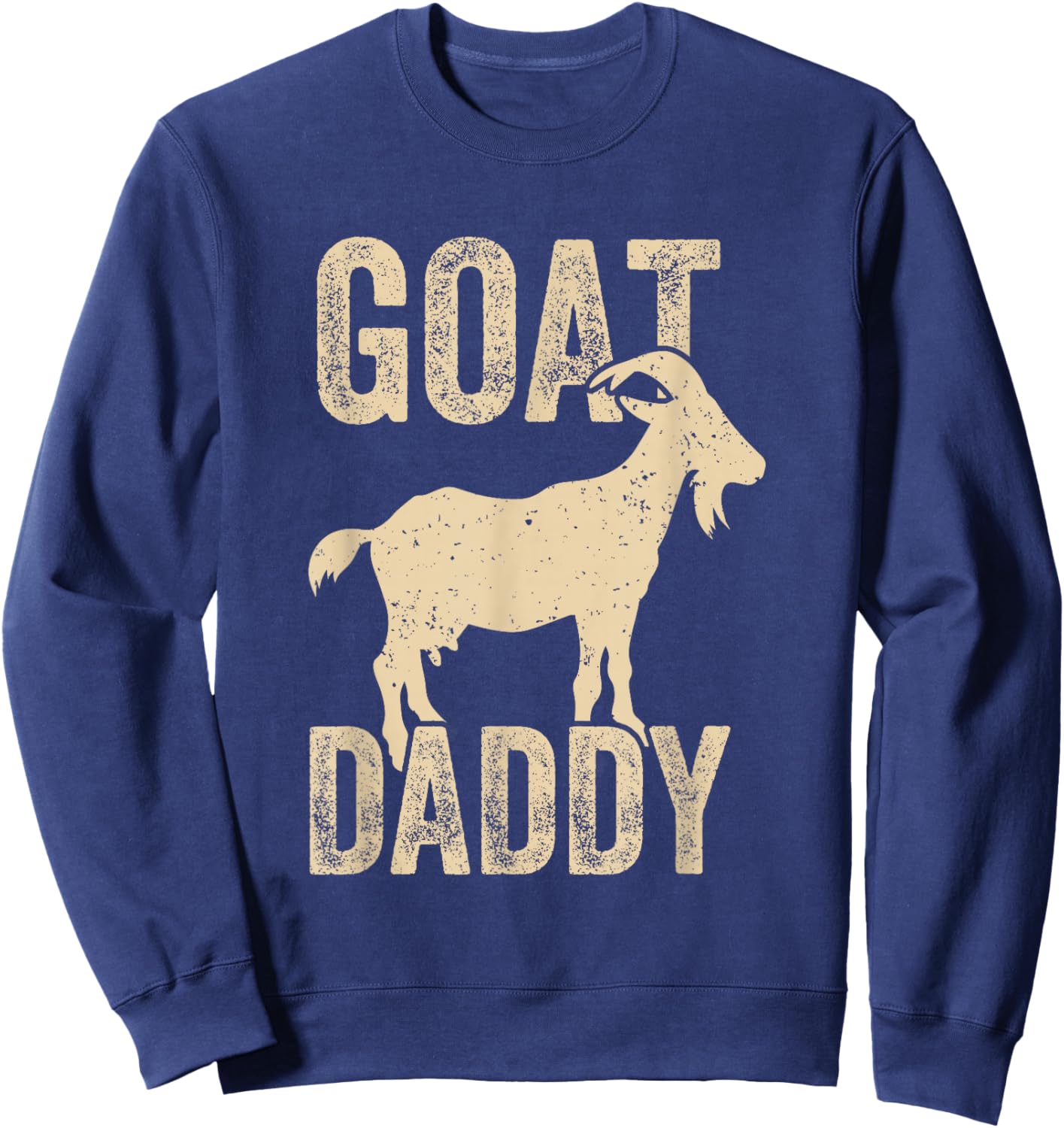 Goat Daddy the Greatest Dad of All Time Funny Fathers Day Sweatshirt - Sweatshirt | Navy