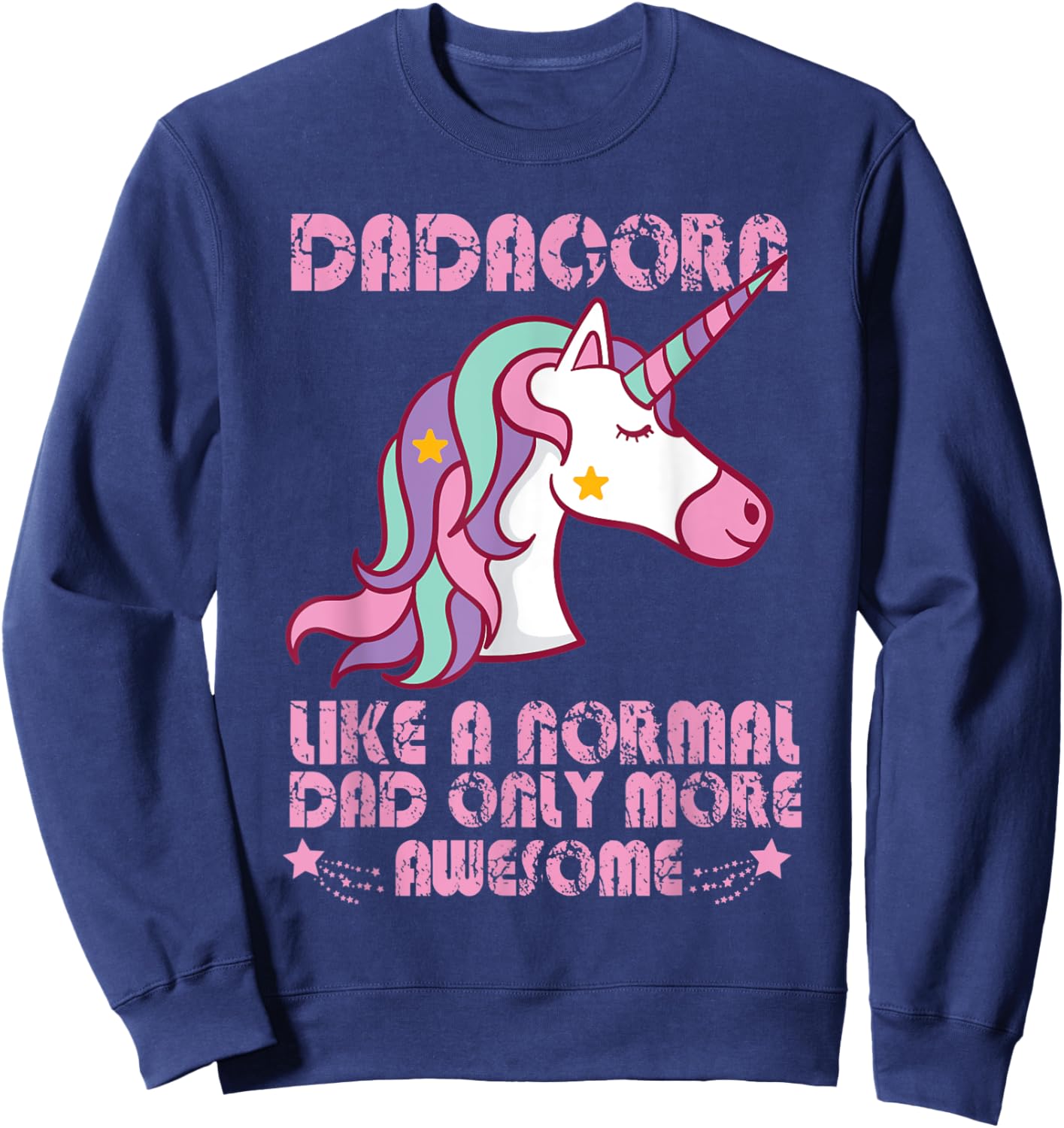 Funny Unicorn Dad Dadacorn Normal Dad Only More Awesome Sweatshirt - Sweatshirt | Navy