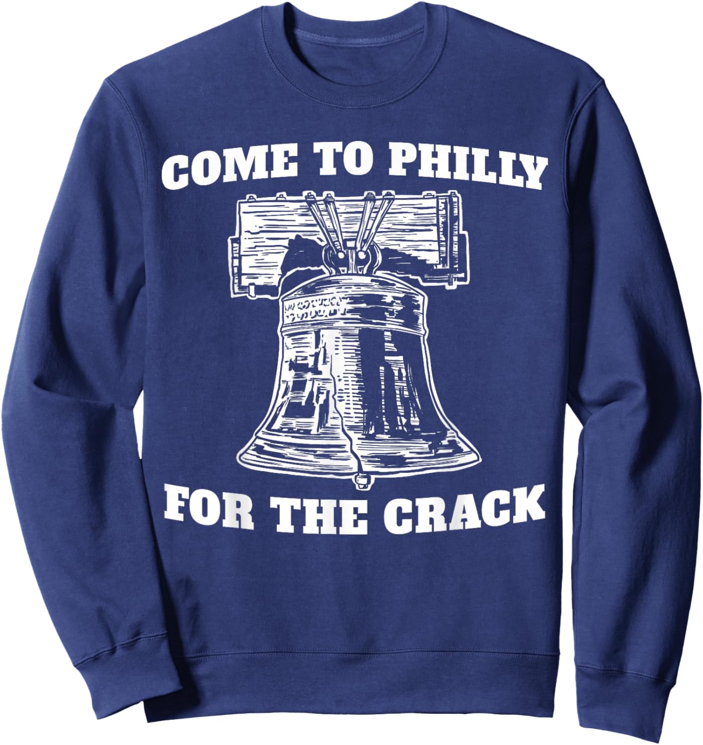 Come to Philly for The Crack Sweatshirt - Sweatshirt | Navy