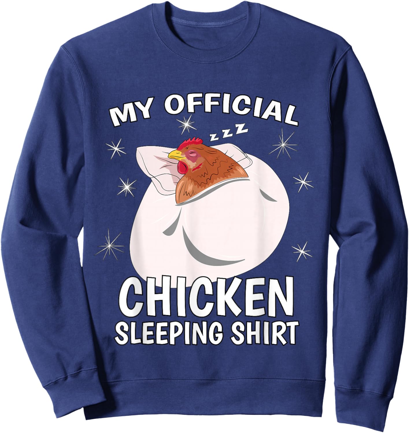 My Official Sleeping Shirt PJ Pajama Top Chicken Sweatshirt - Sweatshirt | Navy