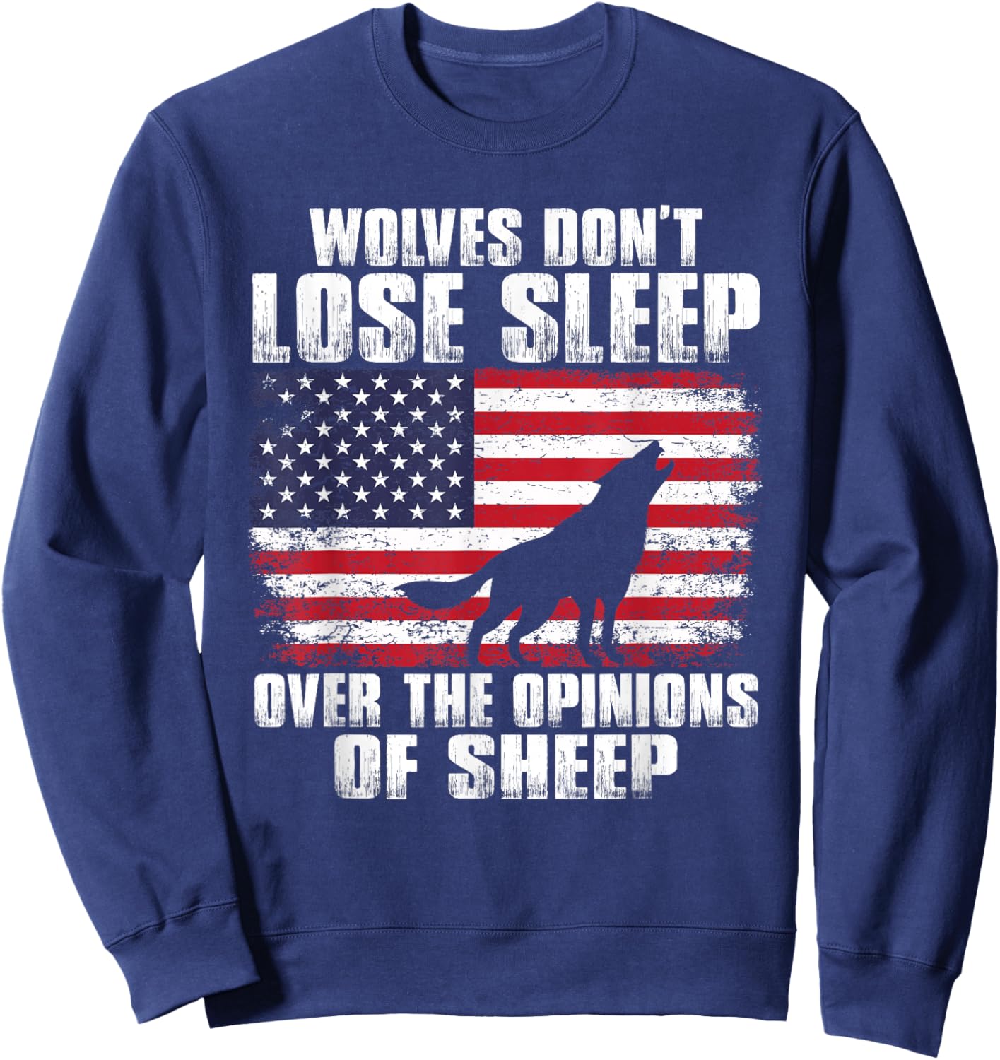 American Wolves Don't Lose Over Sleep The Opinions Of Sheep Sweatshirt - Sweatshirt | Navy