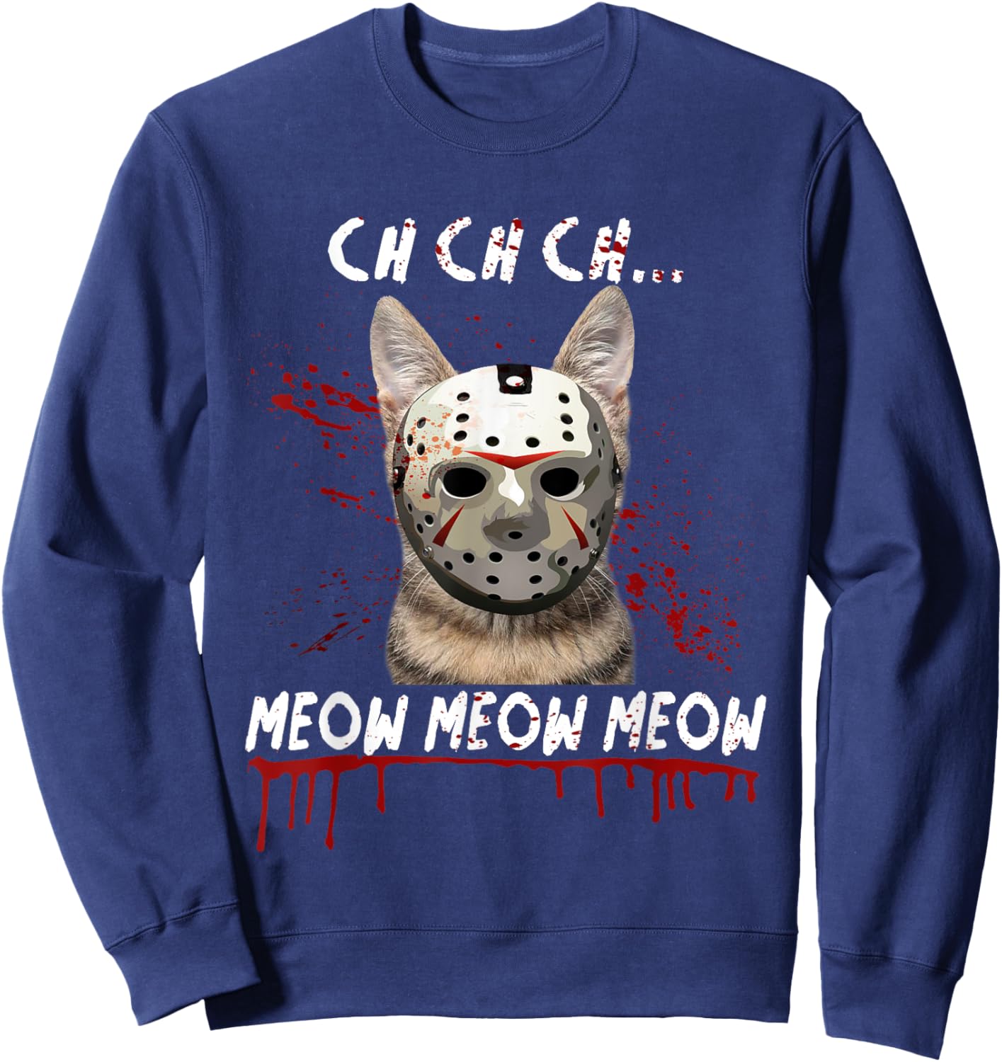 Ch Ch Ch Meow Meow Scary Friday Costume Halloween Cat Women Sweatshirt - Sweatshirt | Navy