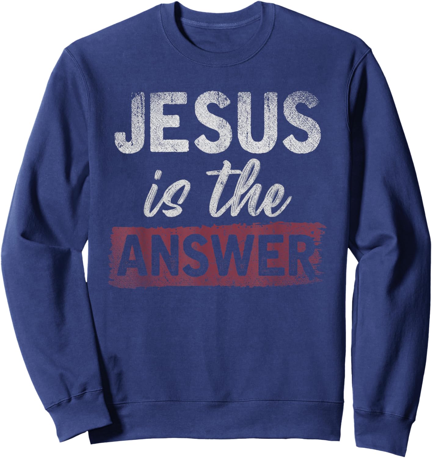 Jesus Is The Answer Christian Religion Devotee Lord Jesus Sweatshirt - Sweatshirt | Navy