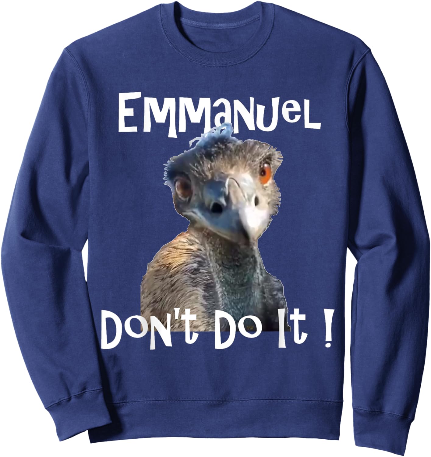 Emmanuel Don't Do It funny viral emu Sweatshirt - Sweatshirt | Navy
