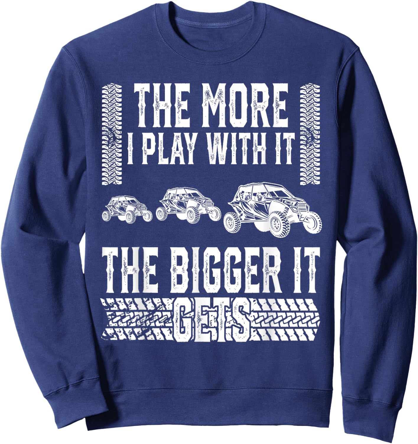 The More I Play With It The Bigger It Gets Off-road Sweatshirt - Sweatshirt | Navy