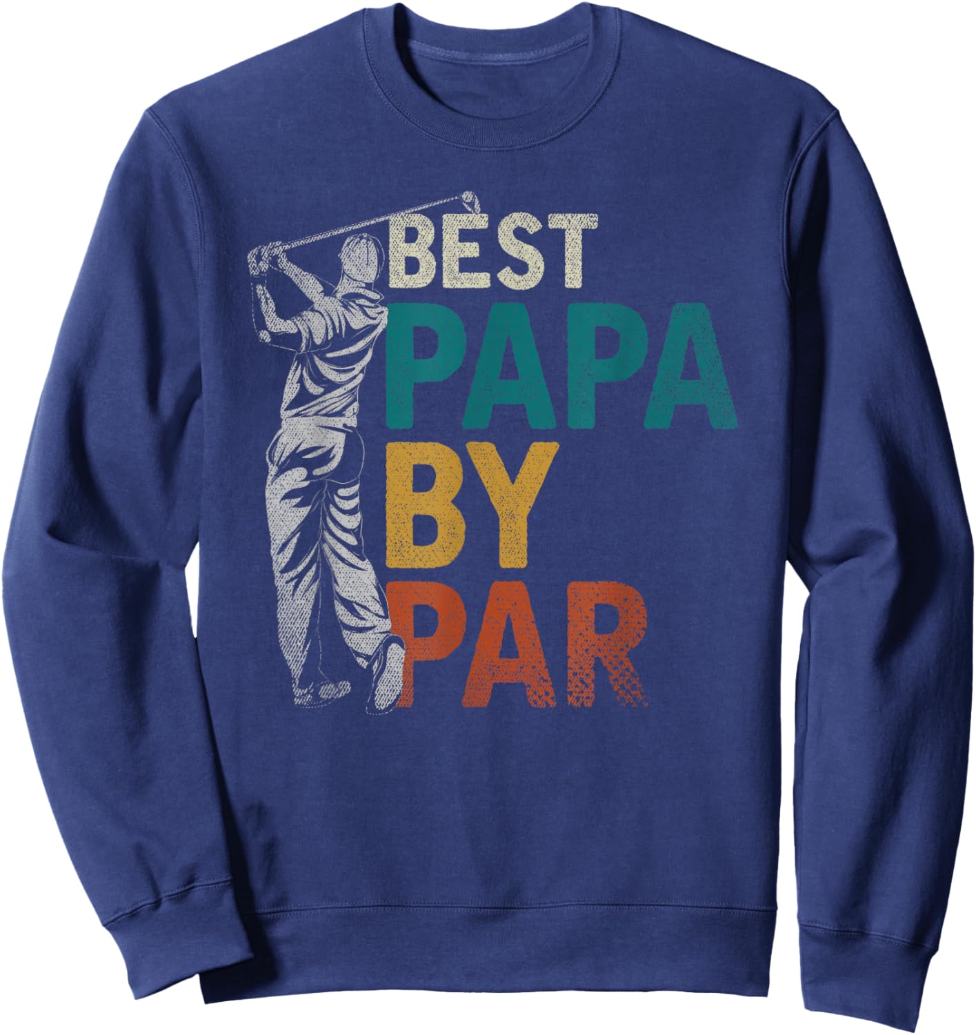Fathers Day Golfer Dad Golfing Best Papa By Par Funny Golf Sweatshirt - Sweatshirt | Navy