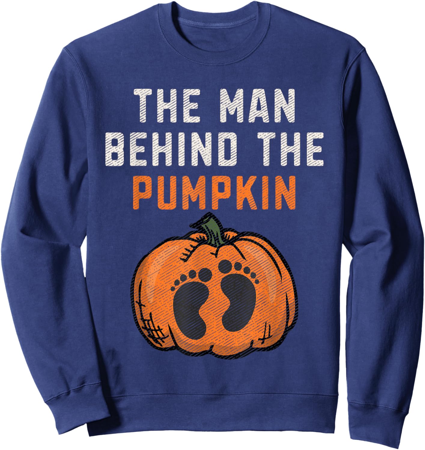 The Man Behind The Pumpkin Dad Halloween Pregnancy Reveal Sweatshirt - Sweatshirt | Navy