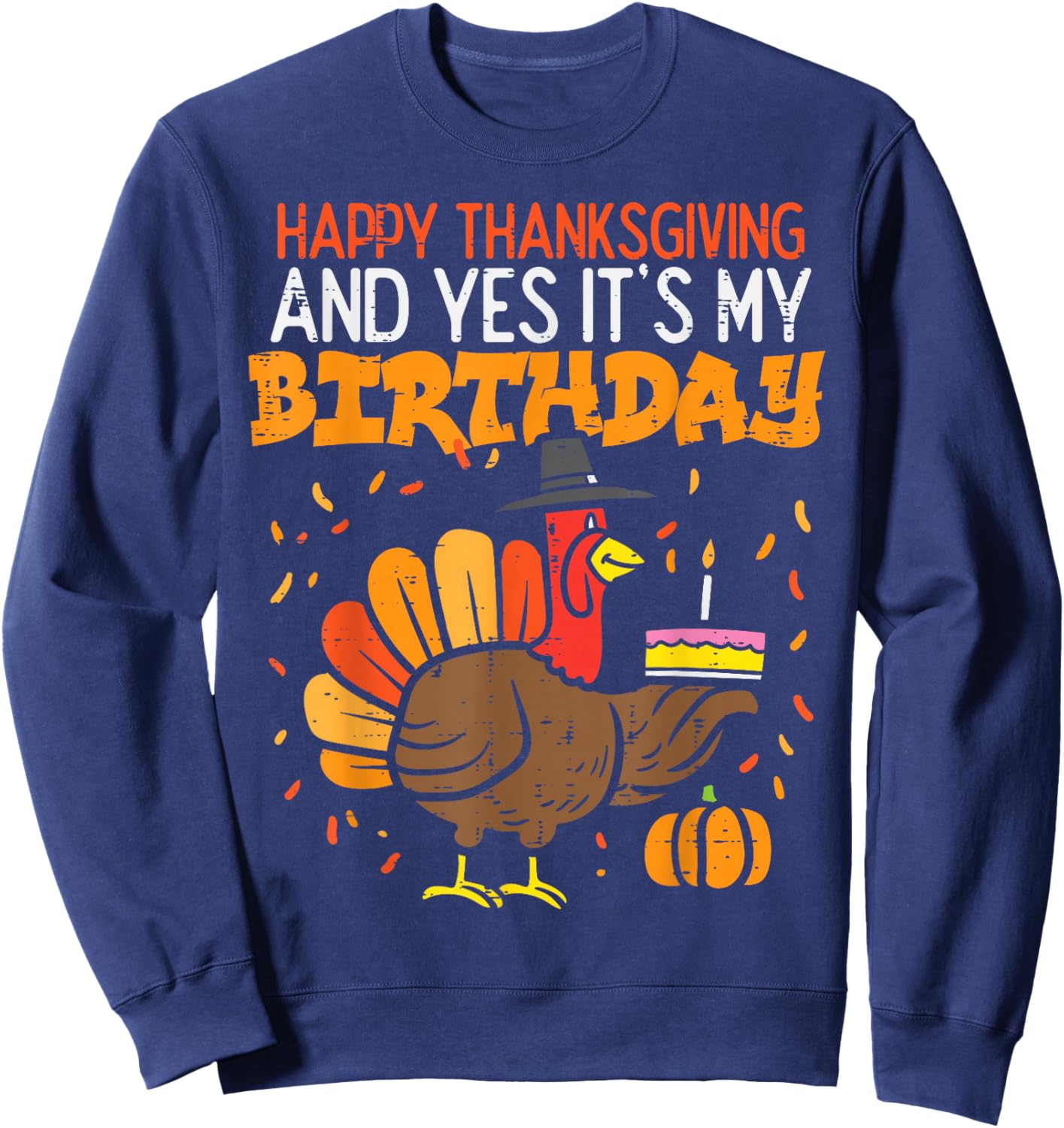 Happy Thanksgiving Yes It's My Birthday Trukey Children Sweatshirt - Sweatshirt | Navy