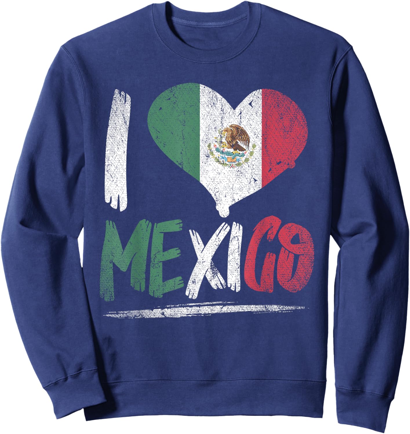 Proud Mexican Heritage Hispanic Culture Heart I Love Mexico Sweatshirt - Sweatshirt | Navy