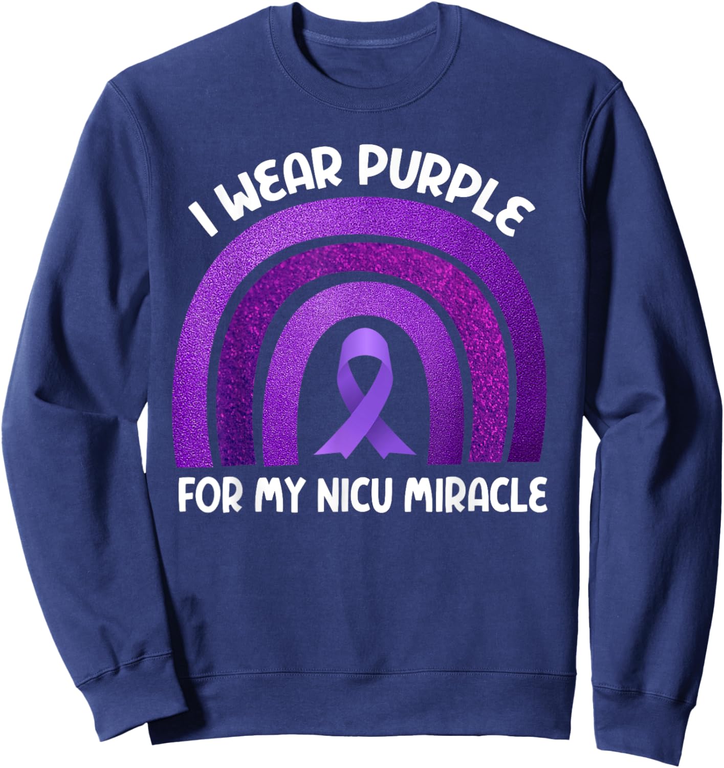 Prematurity Awareness I Wear Purple Nicu Dad Preemie Mom Sweatshirt - Sweatshirt | Navy