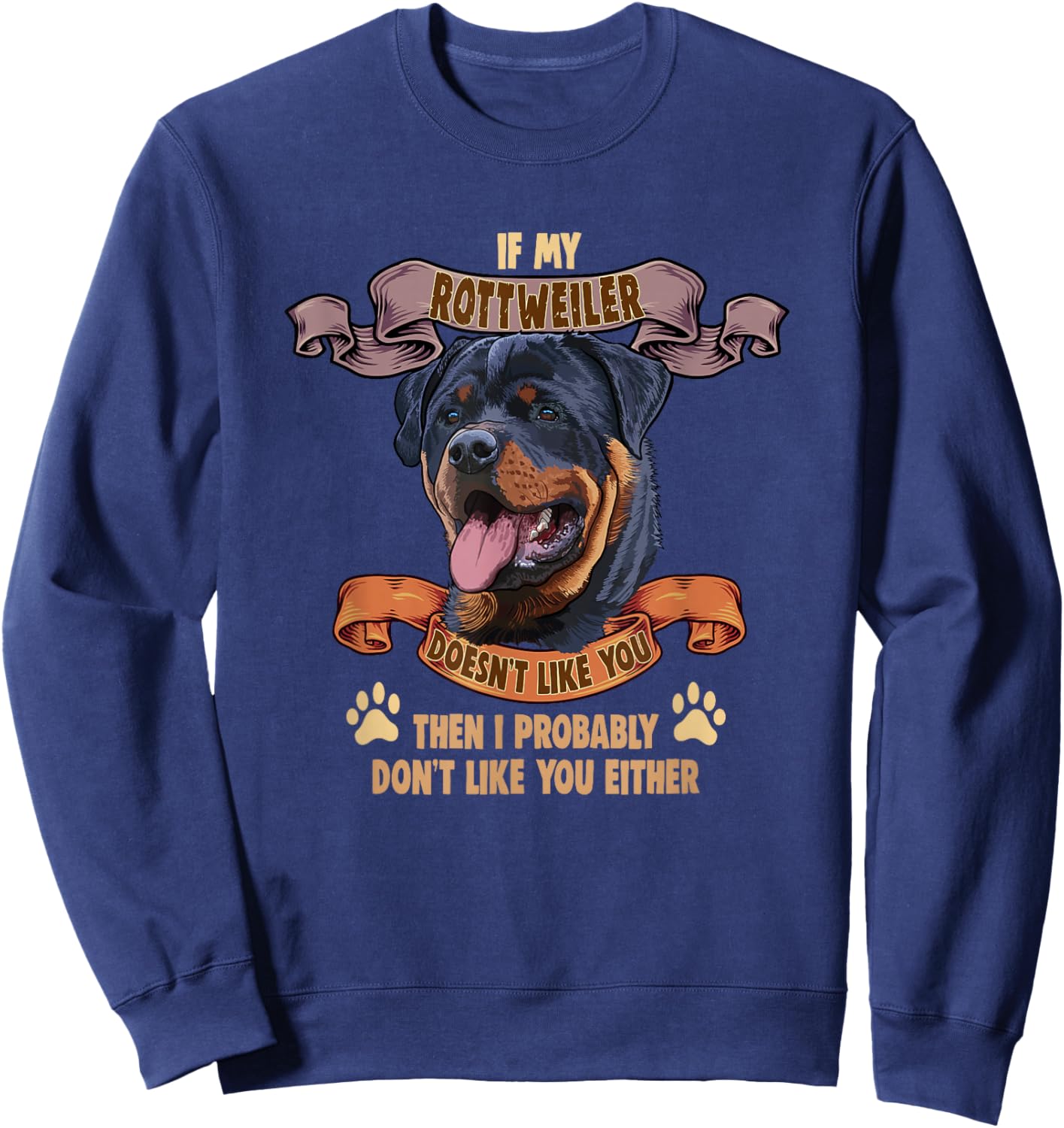 Rottweiler Dog Holder Saying for Dog Lovers Rottweiler Sweatshirt - Sweatshirt | Navy