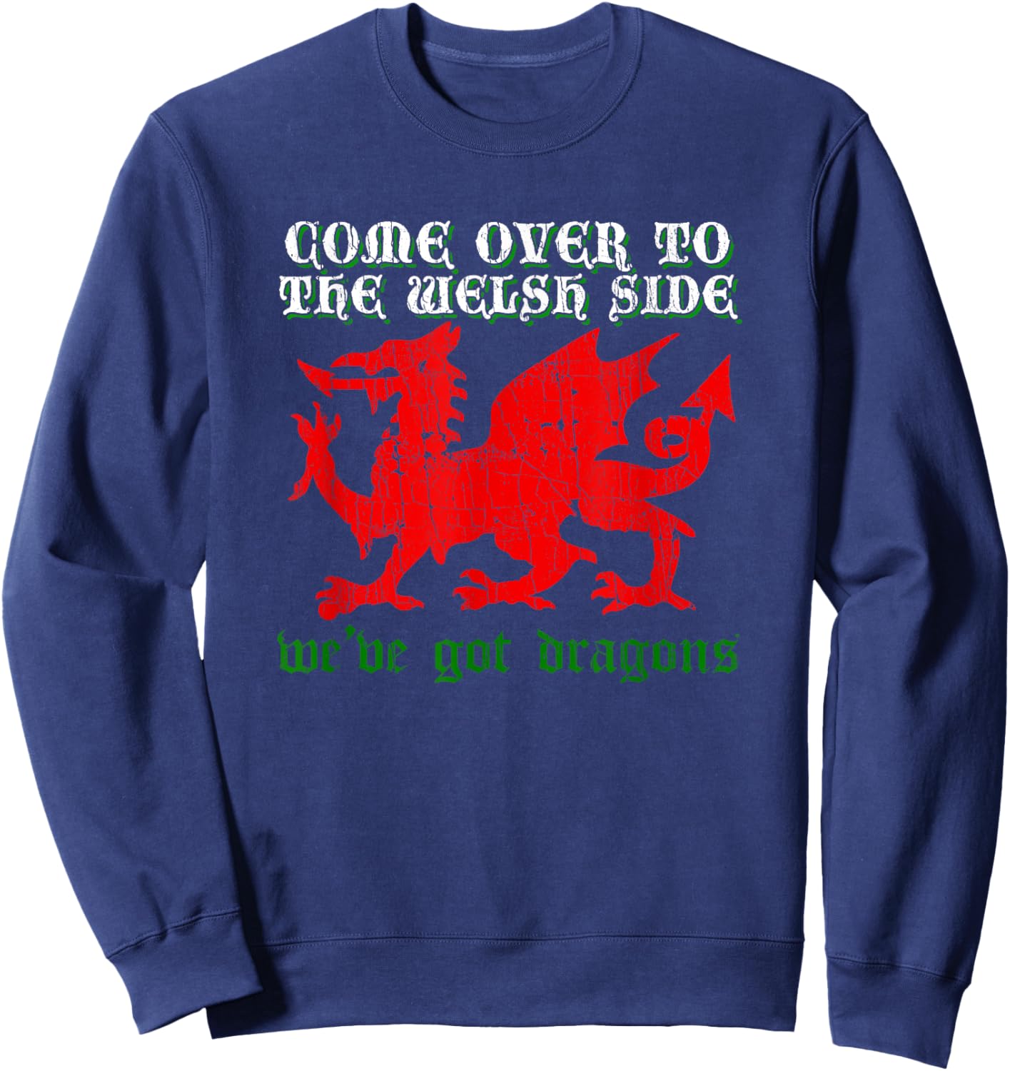 "Come Over To The Welsh Side" Red Dragon Flag of Wales Rugby Sweatshirt - Sweatshirt | Navy