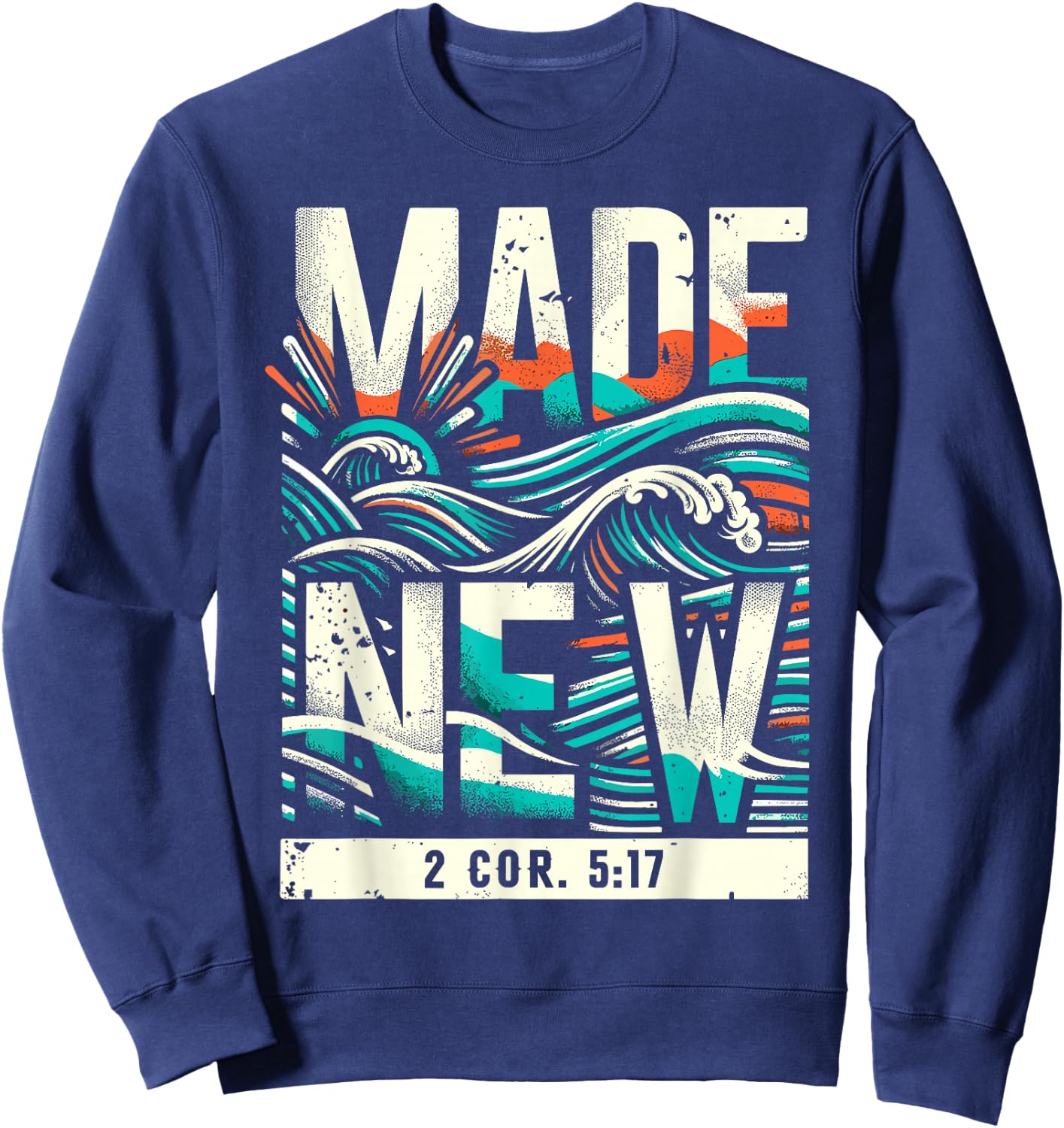 Made New Baptism Shirt Christian Shirts For Youth Baptized Sweatshirt - Sweatshirt | Navy