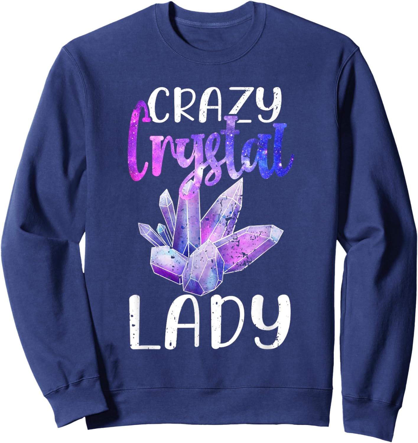 Funny Mineral Collecting Crazy Crystal Lady Gemstone Digging Sweatshirt - Sweatshirt | Navy