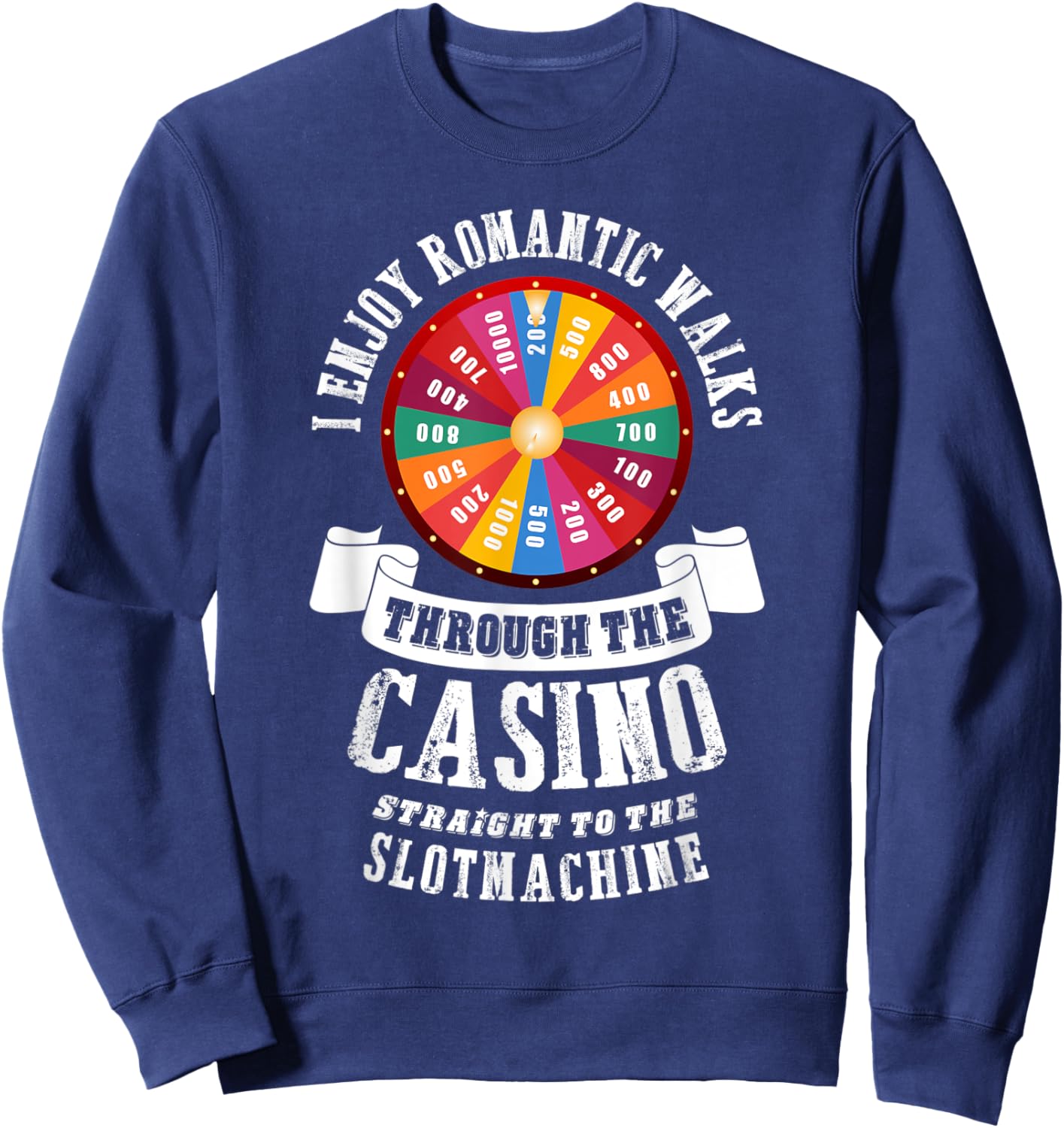 I enjoy romantic walks through the casino Poker Gambling Sweatshirt - Sweatshirt | Navy