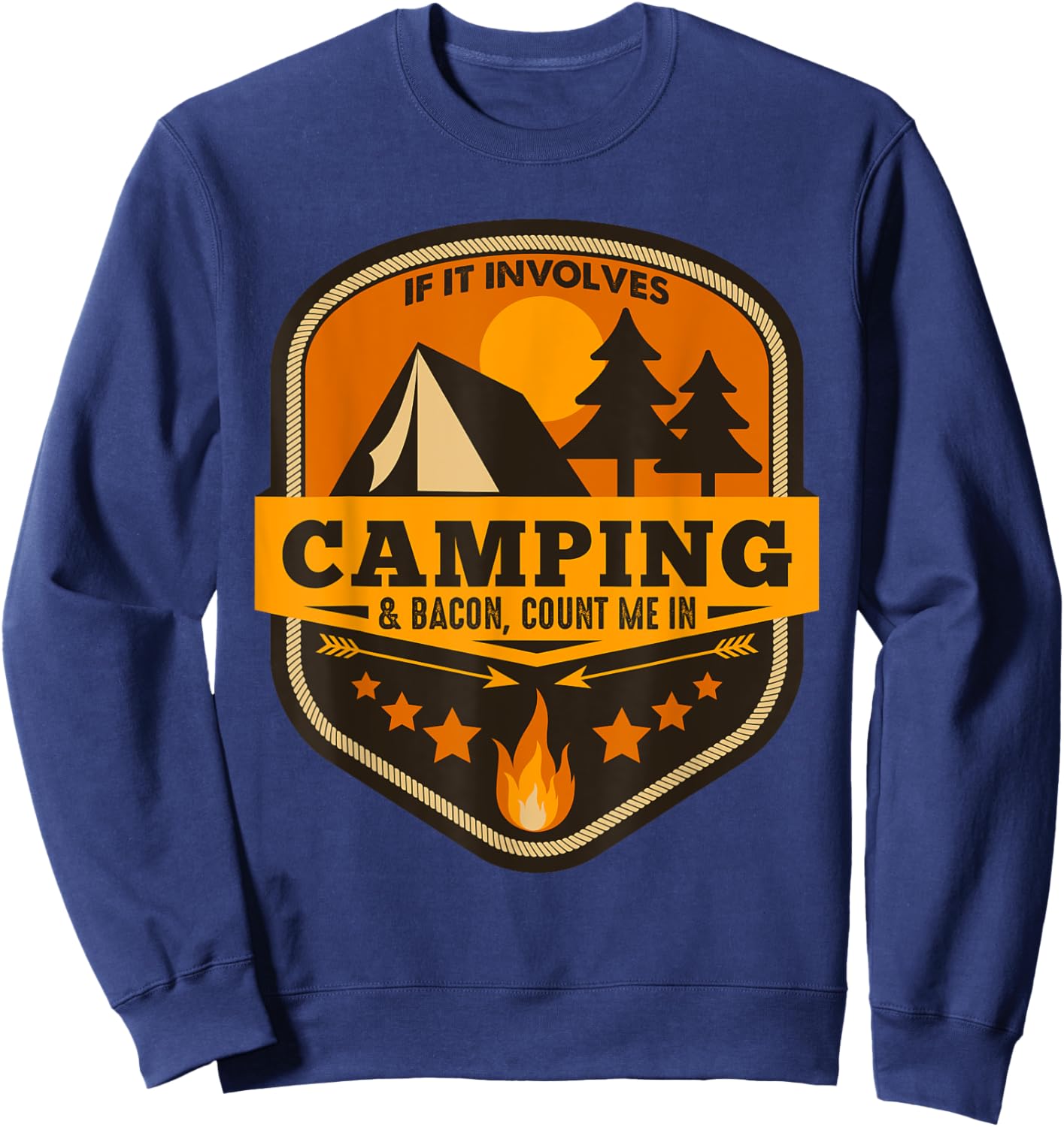 If It Involves Camping & Bacon Count Me Sweatshirt - Sweatshirt | Navy