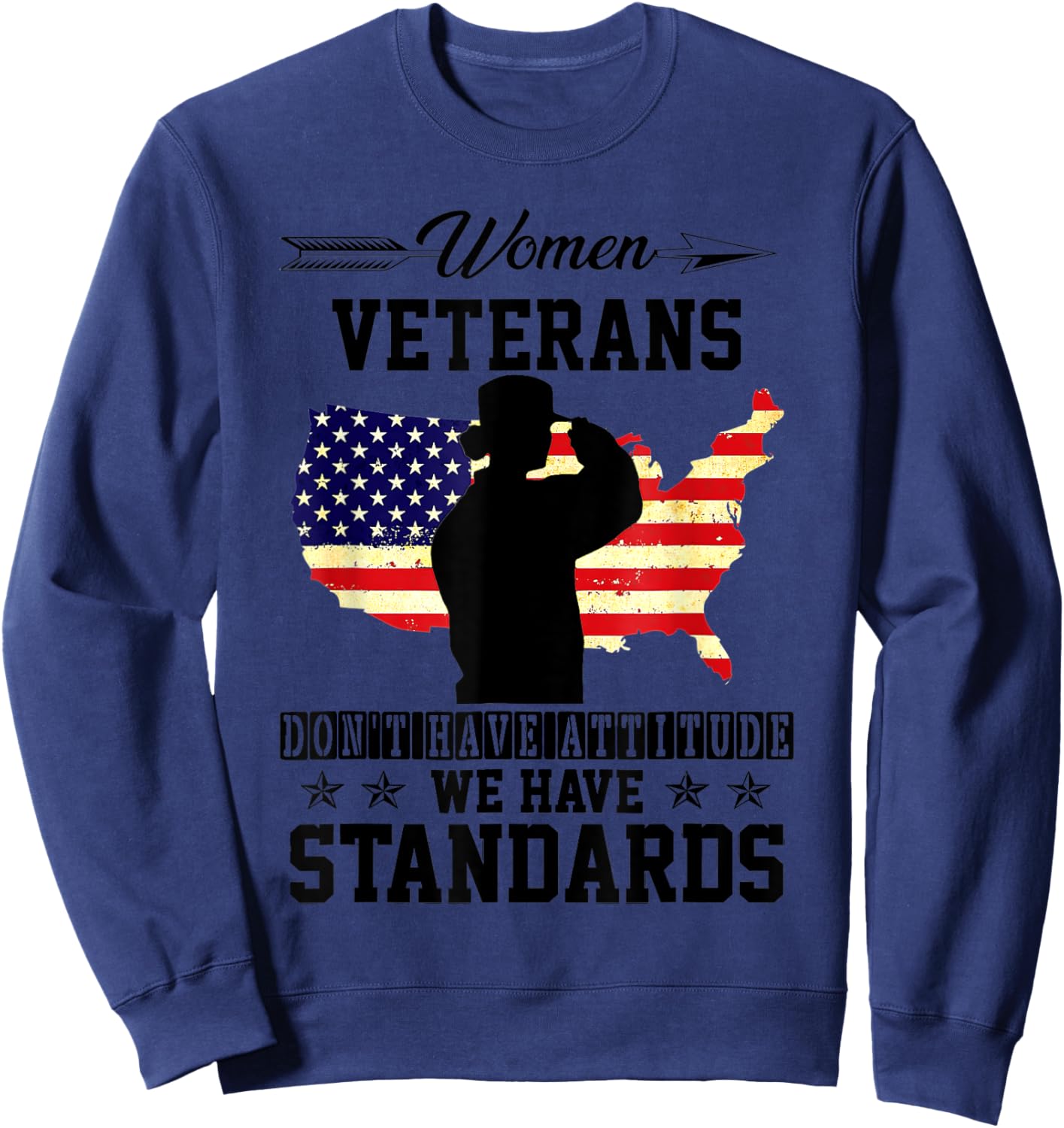 Women Veterans Don't Have Attitude We Have Standards memory Sweatshirt - Sweatshirt | Navy