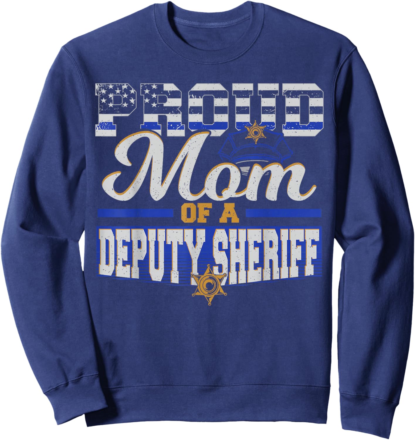 Proud Mom of a Deputy Sheriff Mother Police Officer Sweatshirt - Sweatshirt | Navy