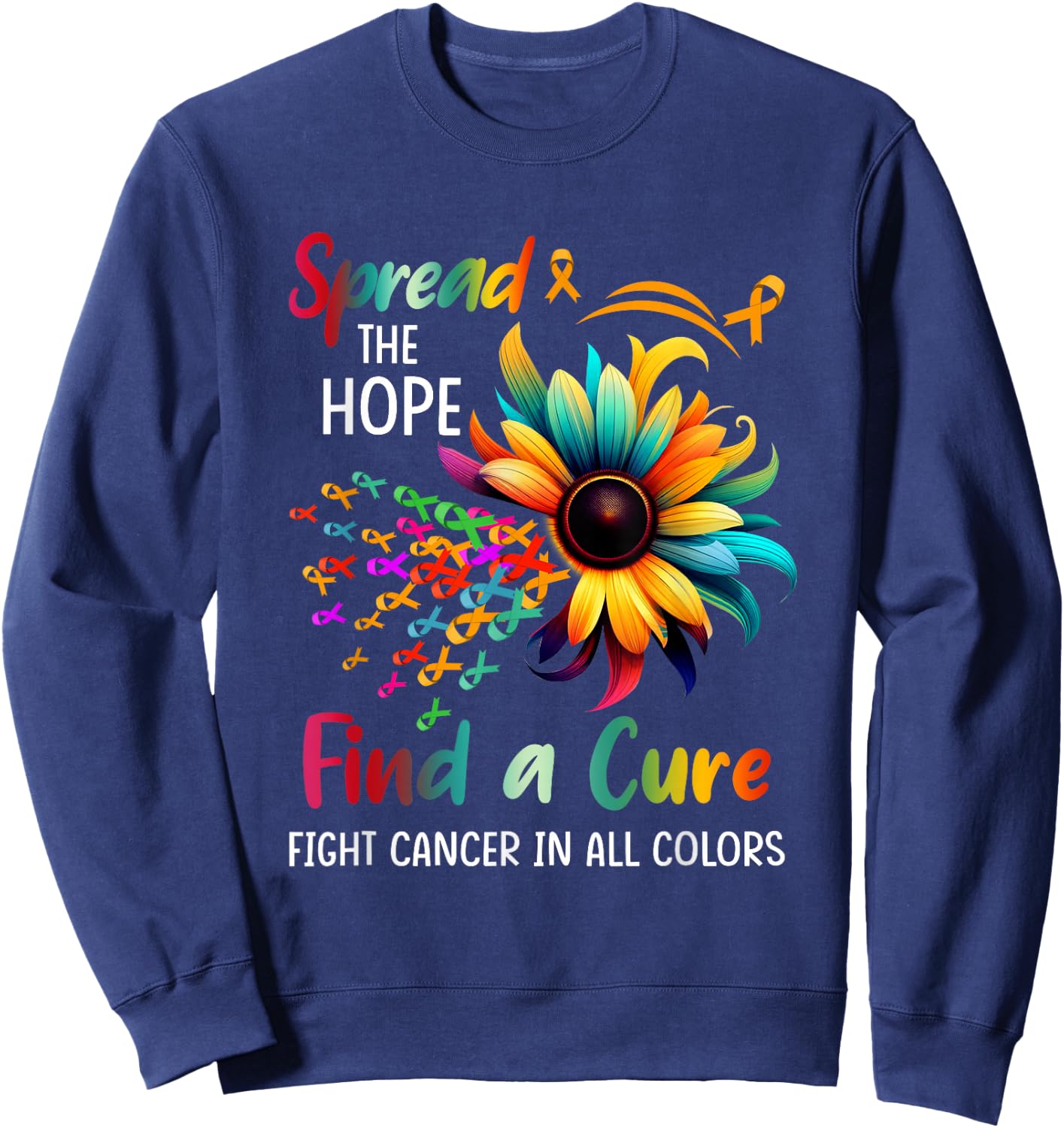 Fight Cancer In All Color Spread-Hope Find A Cure Sunflower Sweatshirt - Sweatshirt | Navy
