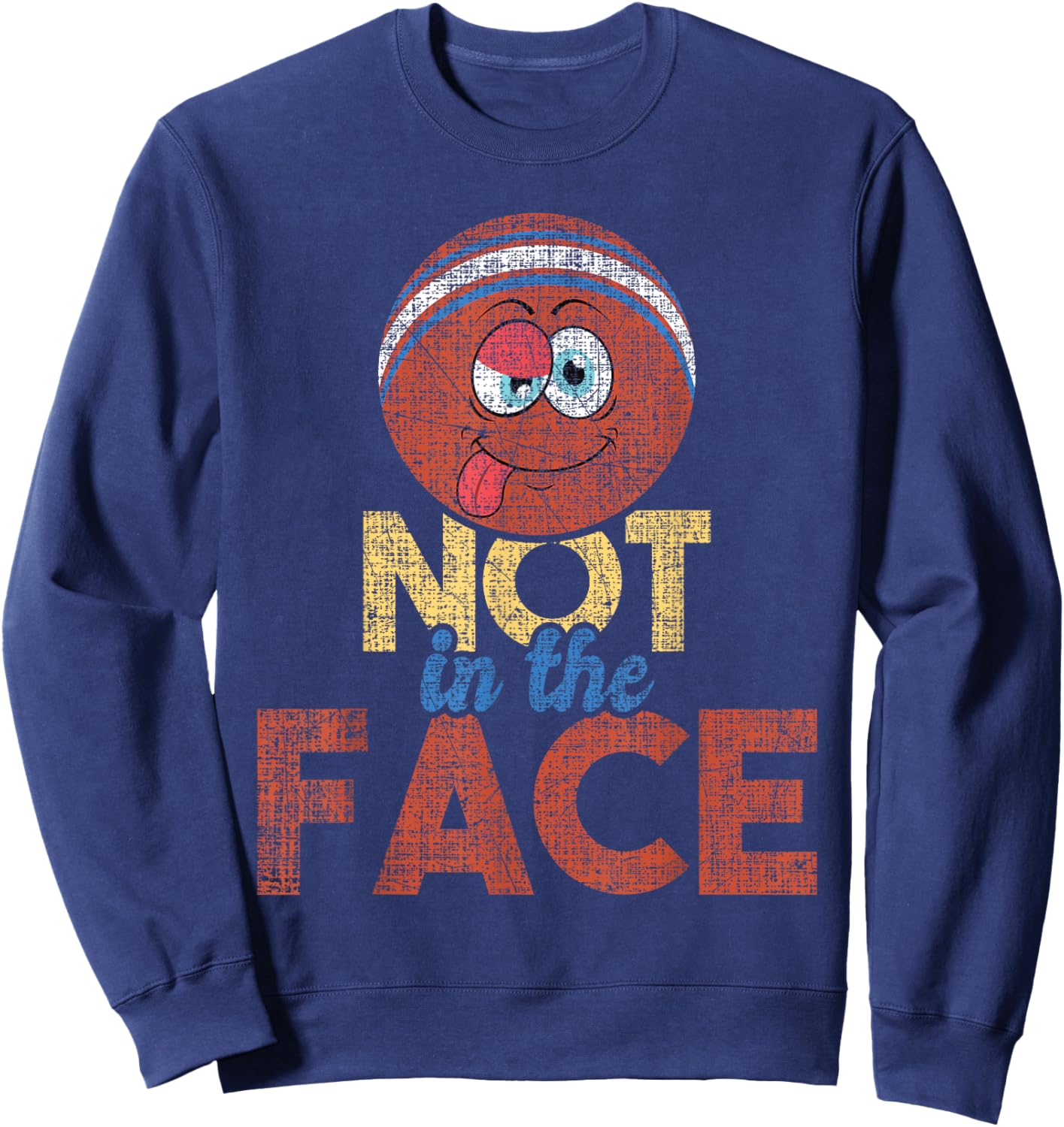 Not In The Face - Dodgeball Player Ball Game Dodgeballer Sweatshirt - Sweatshirt | Navy