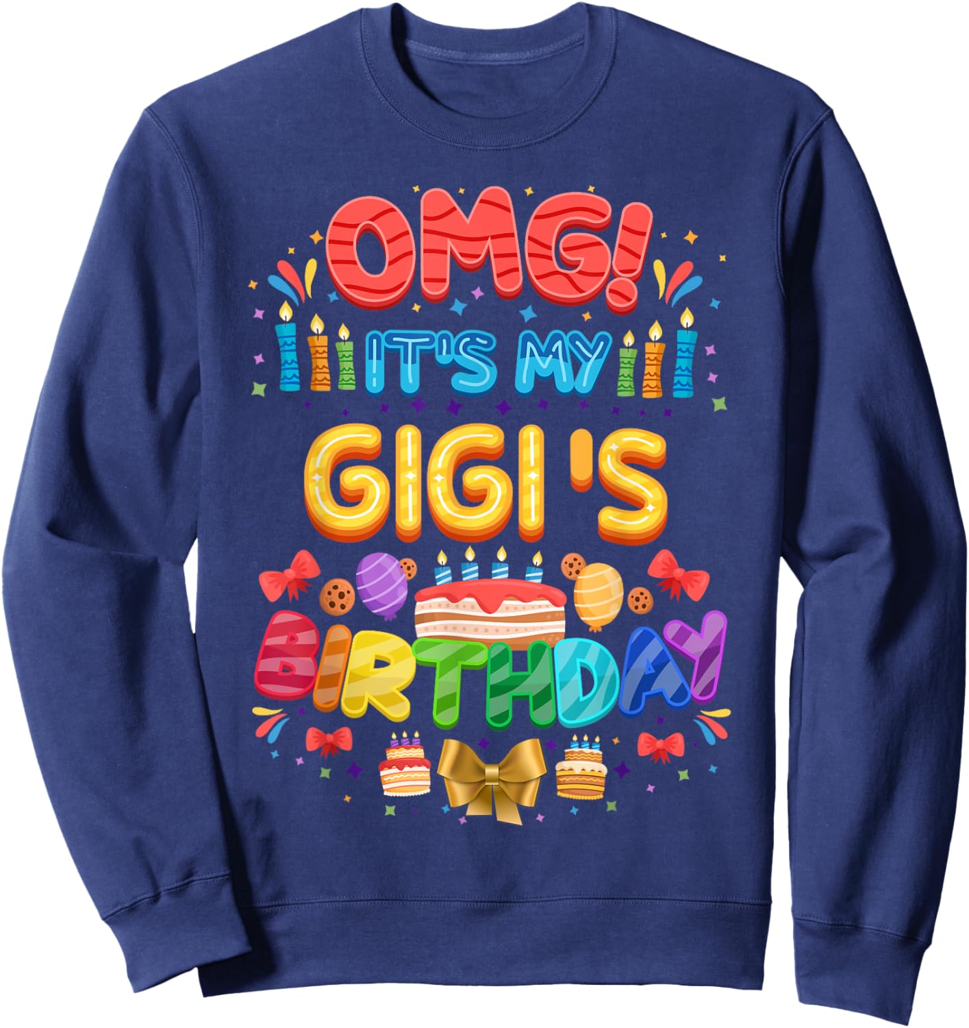 OMG It's My Gigi's Birthday - Bday Party Sweatshirt - Sweatshirt | Navy