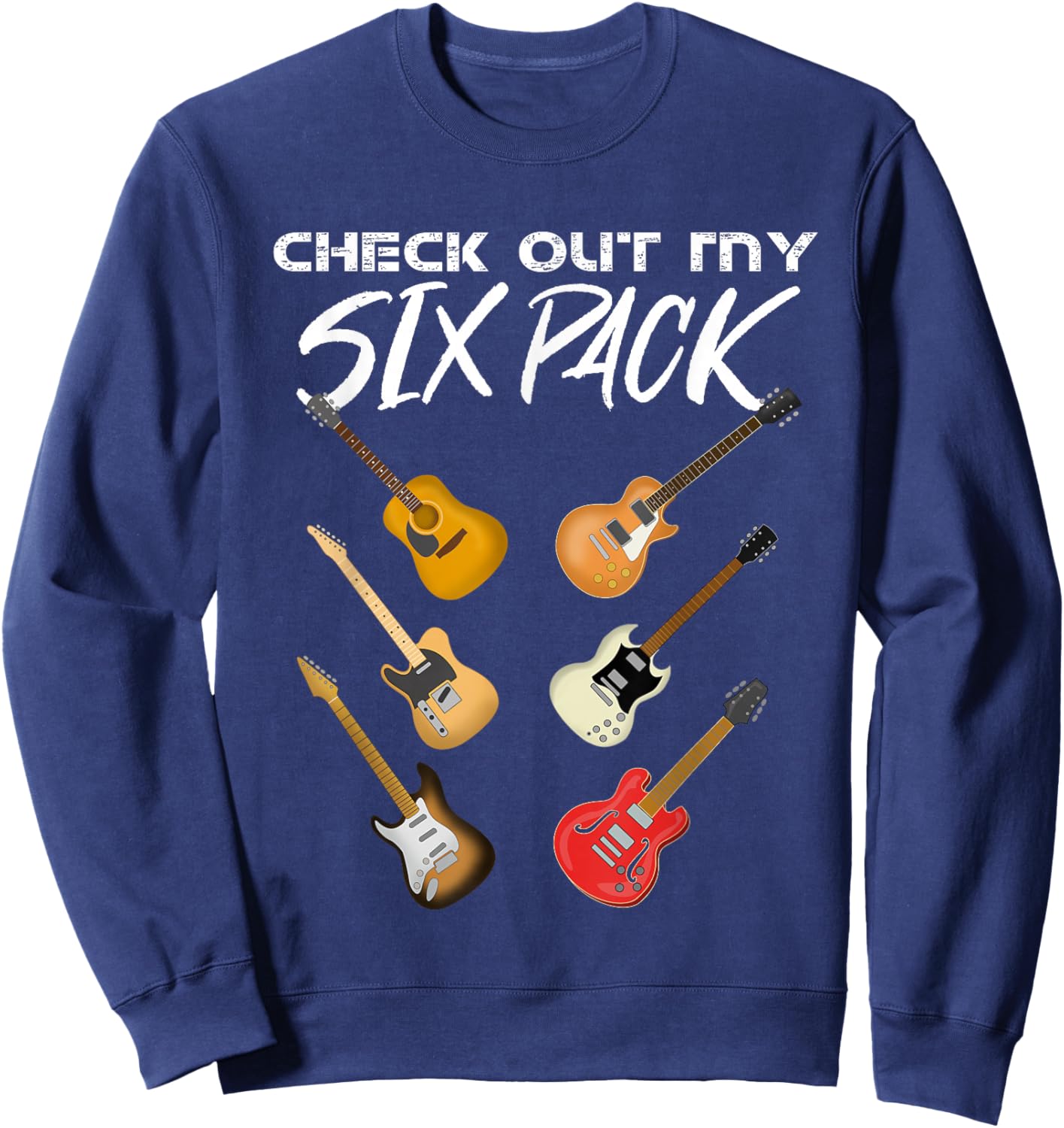 Check Out My Six Pack Guitar Sweatshirt - Sweatshirt | Navy
