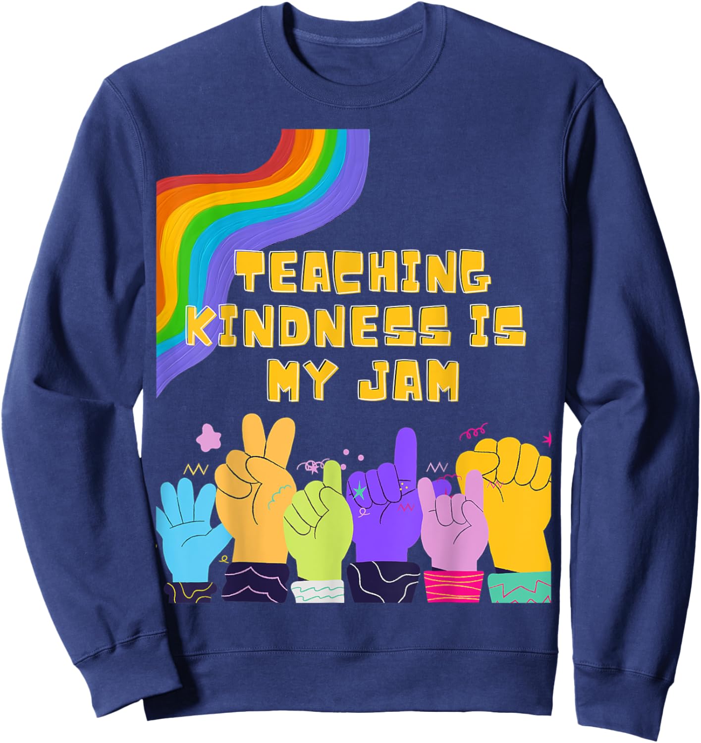 Teaching Kindness Is My Jam Great for Teachers Sweatshirt - Sweatshirt | Navy