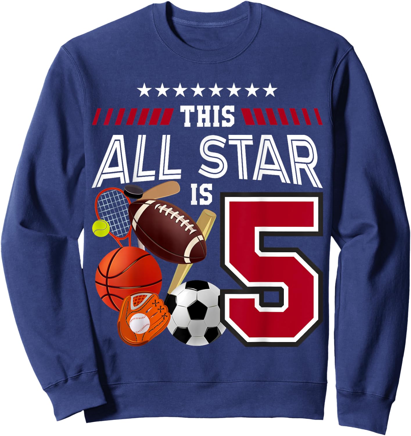 This All Star Is 5th Birthday Sport Lover 5 Year Old B-Day Sweatshirt - Sweatshirt | Navy