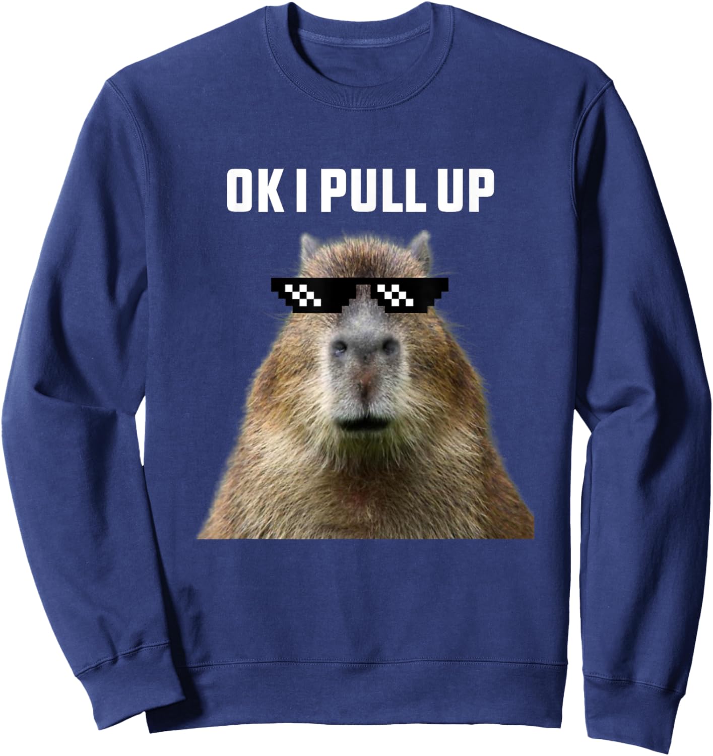 Ok I Pull Up Capybara , Black Sweatshirt - Sweatshirt | Navy
