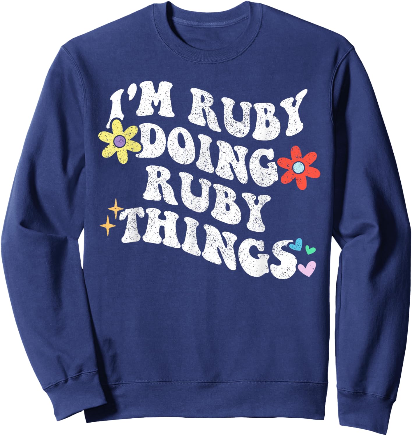 Retro Groovy Im RUBY Doing RUBY Things Funny Mother's Day Sweatshirt - Sweatshirt | Navy