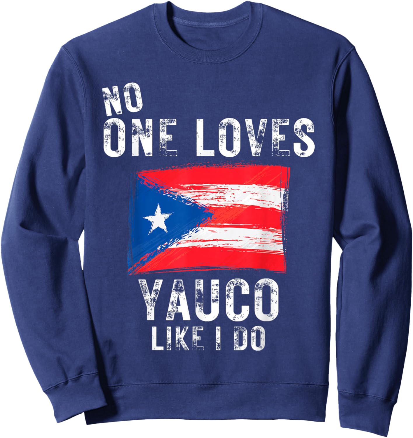 No One Loves Yauco Like I Do Puerto Rico Sweatshirt - Sweatshirt | Navy