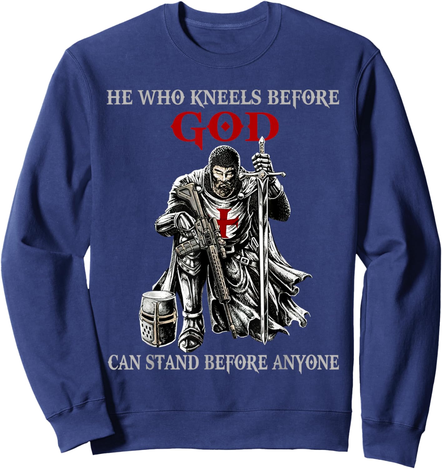 He Who Kneels Before God Can Stand Before Anyone Faith in Sweatshirt - Sweatshirt | Navy