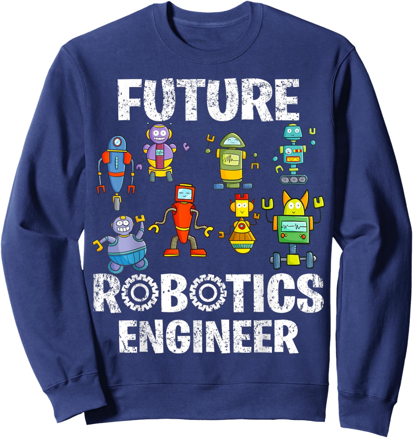 Future Robotics Engineer Funny Robot Engineering Kids Sweatshirt - Sweatshirt | Navy