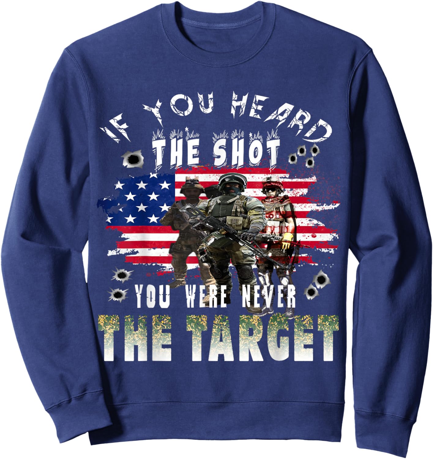 If you heard the shot you were never the target Sweatshirt - Sweatshirt | Navy
