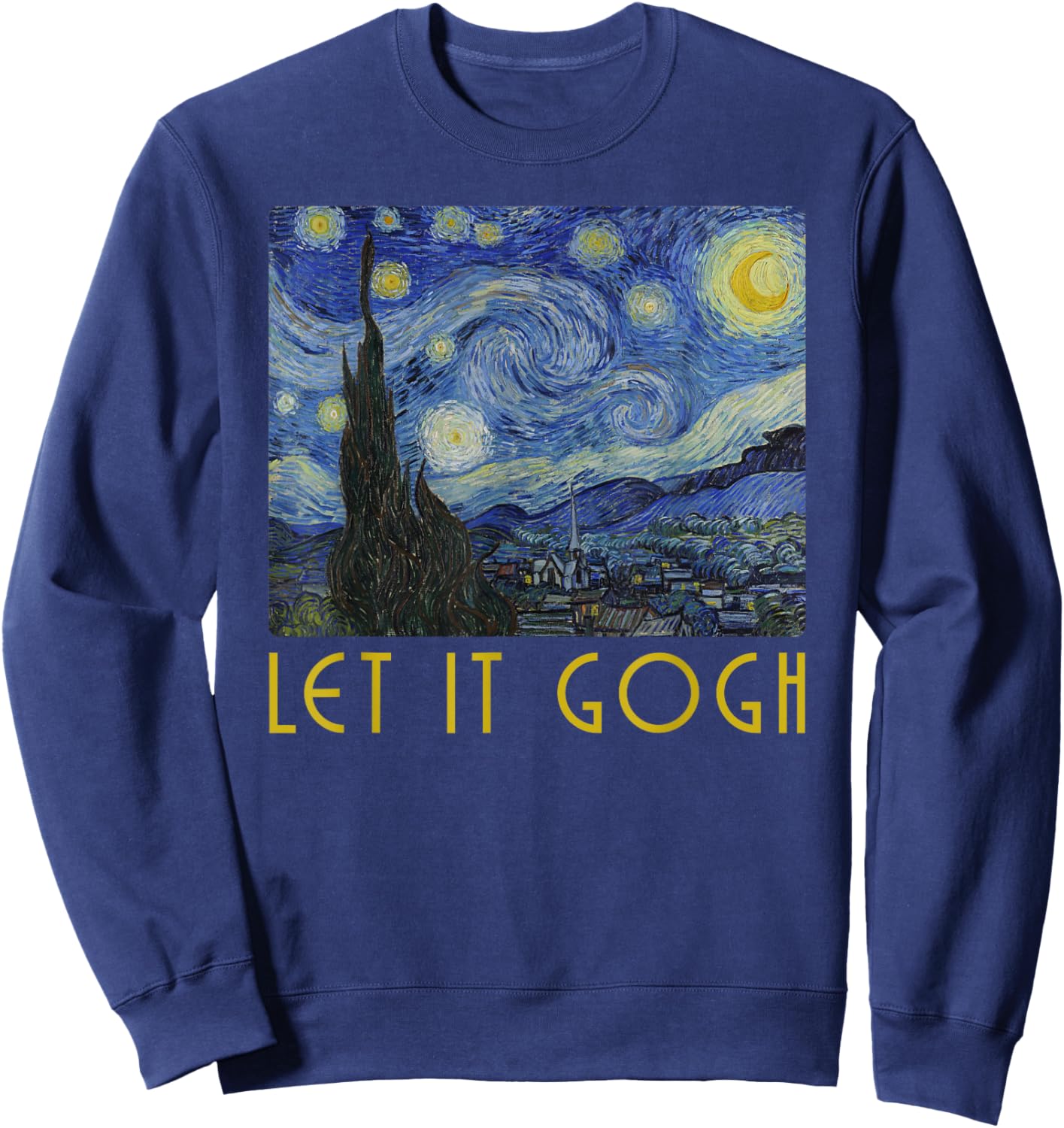 Vincent Van Gogh Let it Gogh Artist Humor Pun Sweatshirt - Sweatshirt | Navy