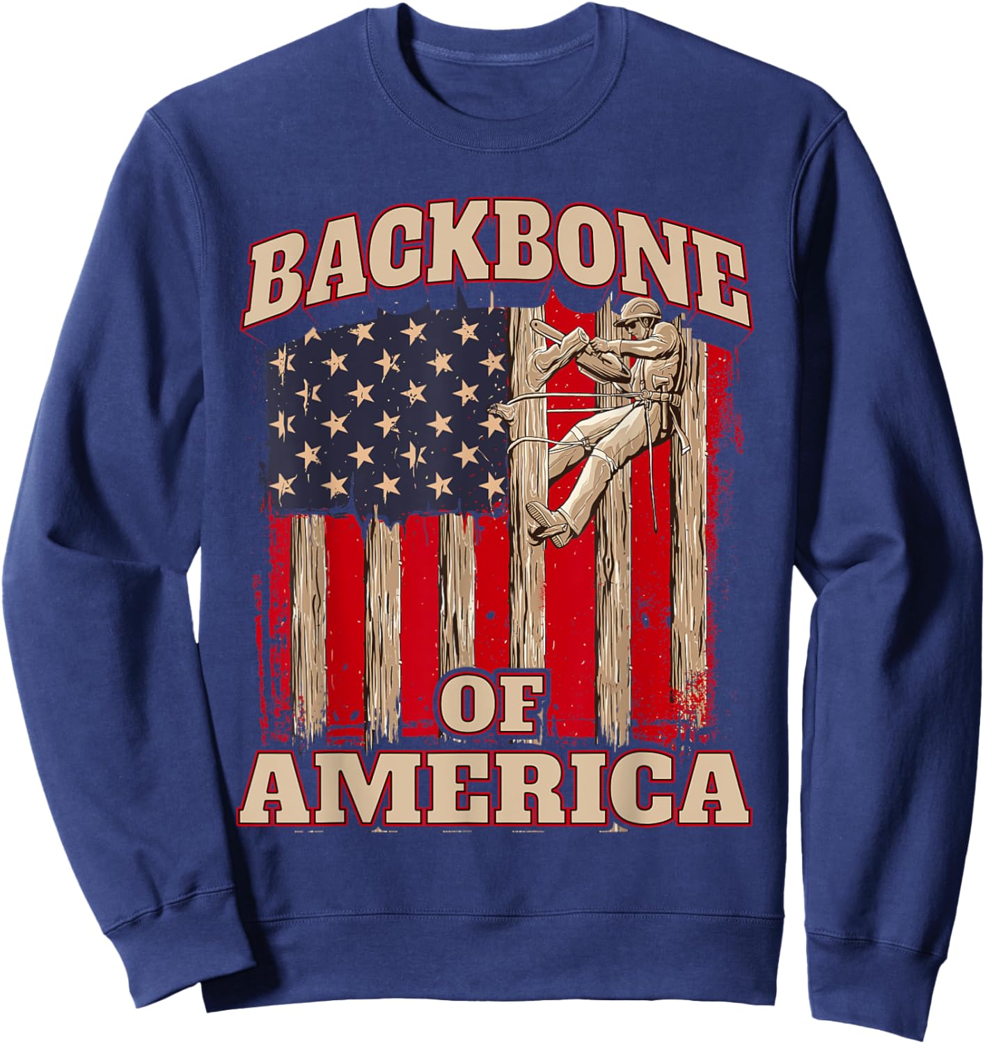 Backbone of America Arborist Tree Surgeon Lumberjack Logger Sweatshirt - Sweatshirt | Navy
