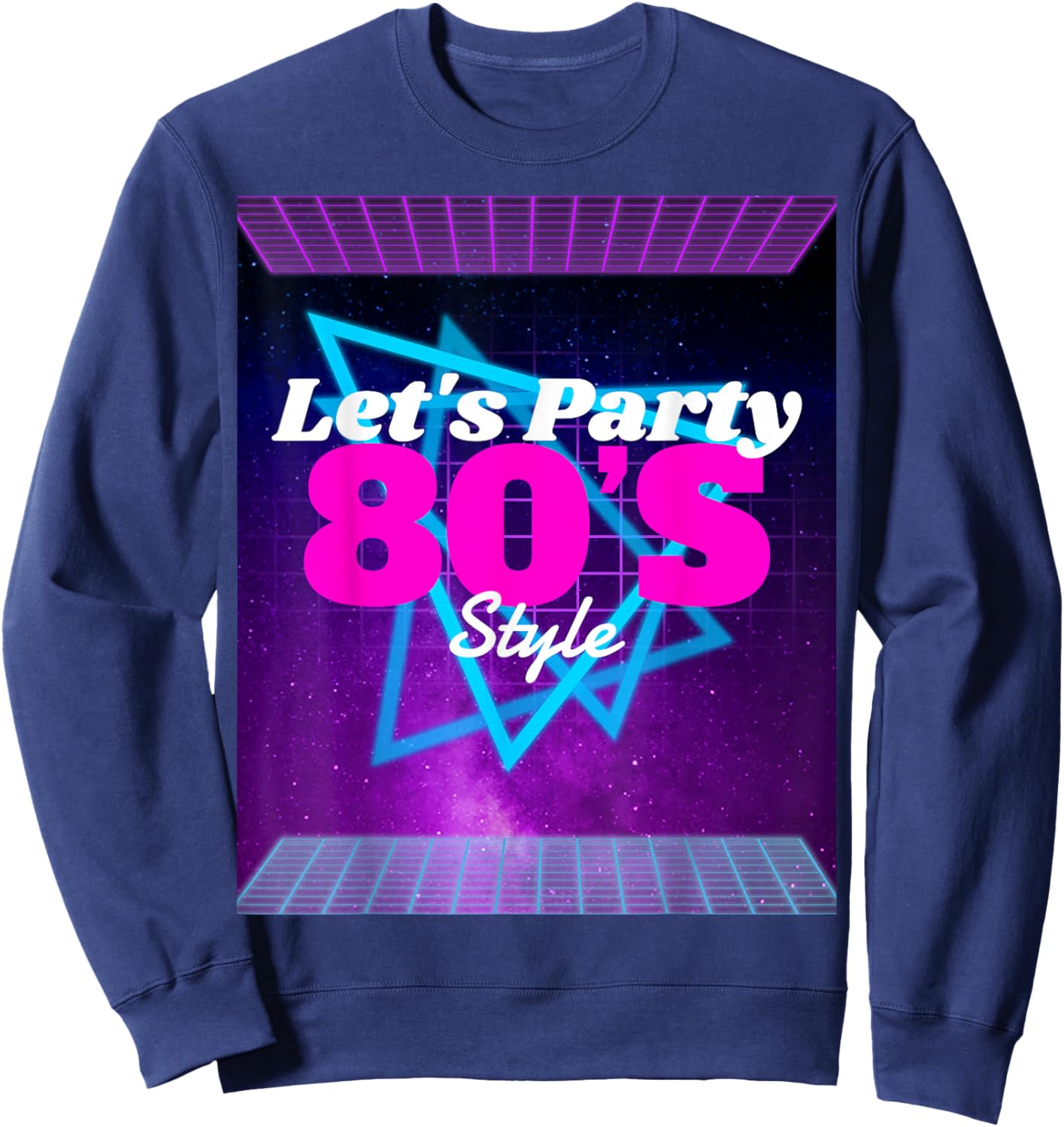 Let's Party 80's Style Vintage 80s Retro Classic Theme Sweatshirt - Sweatshirt | Navy