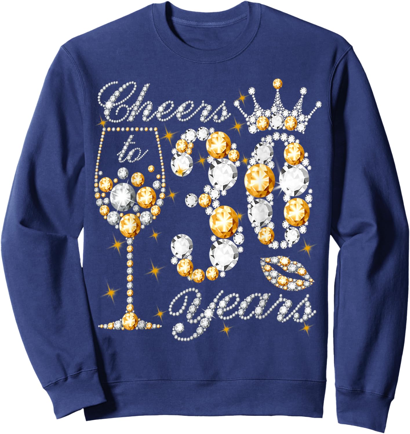 Cheers to 30 Years Old Happy 30th Birthday Queen Drink Wine Sweatshirt - Sweatshirt | Navy