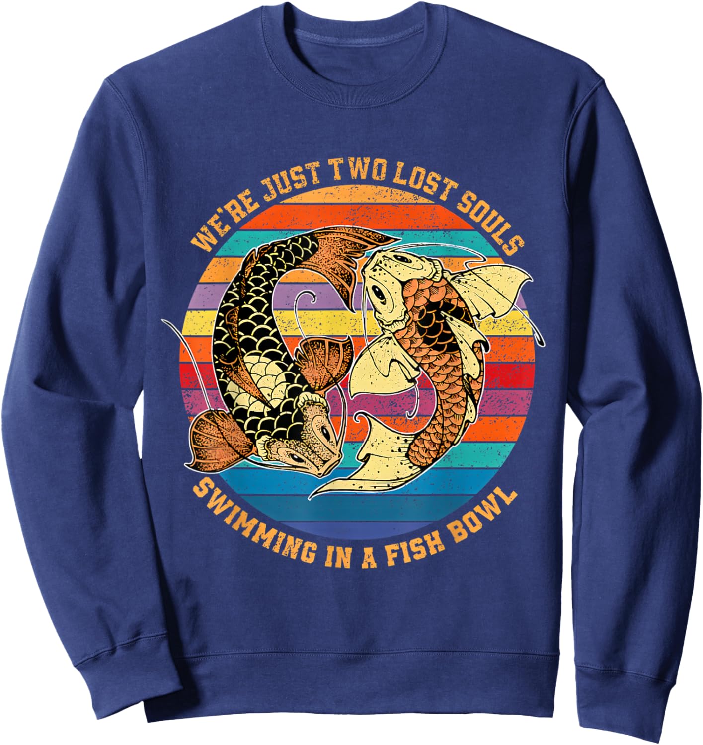 We re just two lost souls swimming in A Fish Sweatshirt - Sweatshirt | Navy
