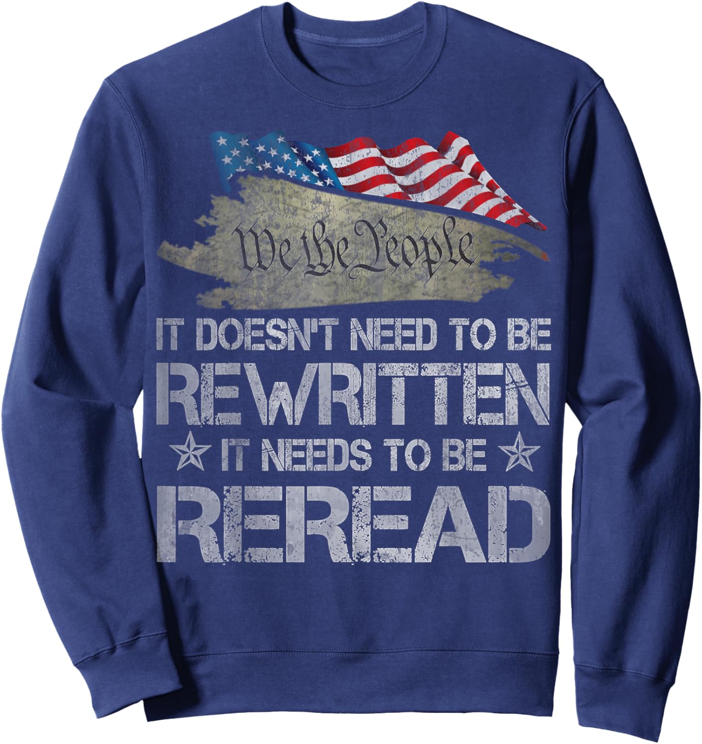 US Flag Constitution of the USA Needs To Be Reread Sweatshirt - Sweatshirt | Navy